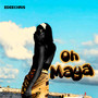 Oh Maya (Explicit)