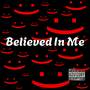 Believed in Me (Explicit)