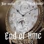 End Of Time (feat. Hush Hundo)