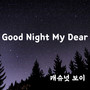 Good Night My Dear