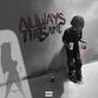 Always the Same (Explicit)