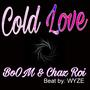 Cold Love (feat. Chaz Roi)