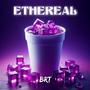 ETHEREAL (Explicit)