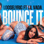 Bounce It (feat. Lil Vada) [Explicit]