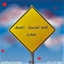 Anti-Social Wit Love (Explicit)