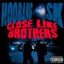 Close Like Brothers (feat. SK) [Explicit]