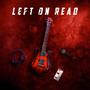 Left on Read EP (Explicit)