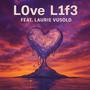 L0ve L1f3 (feat. Laurie Vusolo)