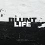 Blunt Life (Explicit)