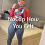 NoCap How You Felt (Explicit)