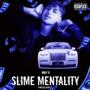 SLIME MENTALITY (Explicit)