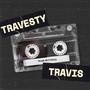 Travesty Travis (Explicit)