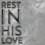 Rest in His Love