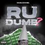 R U DUMB? (Explicit)