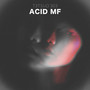 ACID MF