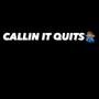 CALLIN IT QUITS (Explicit)