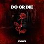Do or die (feat. Tounsi & Arii) [Explicit]