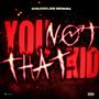 You Not That Kid (Explicit)