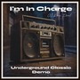 I'm in Charge ~ Underground Classic Demo (Explicit)