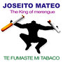 Joseito Mateo The King of Merengue