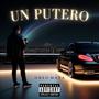 Un Putero (Explicit)