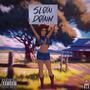 Slow Down (Explicit)