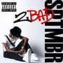 2Bad (Explicit)