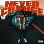 Never Change (Explicit)