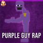 PURPLE GUY RAP (William Afton) [Explicit]