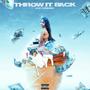 Throw It Back (Official Audio) [Explicit]