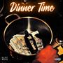 Dinner Time (feat. Kocaine) [Explicit]