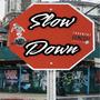 Slow Down