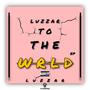 Luzzar To The Wrld (Explicit)