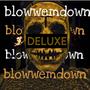 Blowwemdown (Deluxe) [Explicit]