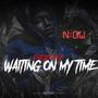 Waiting On My Time (Explicit)