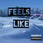 Feels Like