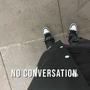 No Conversation Sped Up (feat. OhGeesy) [Explicit]