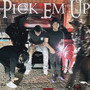 Pick Em Up (Explicit)