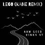 Lego (Kane Remix)