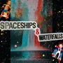 Spaceships & Waterfalls