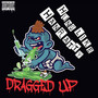 Dragged Up (Explicit)