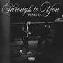 THROUGH TO YOU (Explicit)