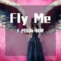 Fly Me