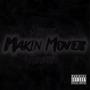 Makin Moves (Explicit)