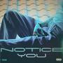 Notice You (Explicit)