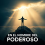 EN EL NOMBRE DEL PODEROSO