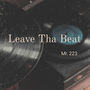 Leave Tha Beat