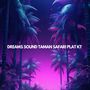 DREAMS SOUND TAMAN SAFARI PLAT KT