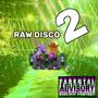 RAW DISCO 2 (Explicit)