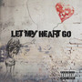 Let My Heart Go (feat. Skizzmynig) [Explicit]